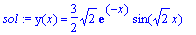 sol := y(x) = 3/2*sqrt(2)*exp(-x)*sin(sqrt(2)*x)